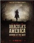 Dracula's America: Shadows of the West is a skirmish game of Gothic horror set in an alternate Old West. Secret wars rage across the country - from bustling boom-towns to the most remote wilderness - as cults and secret societies fight for power.