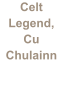 Celt Legend, Cu Chulainn