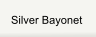 Silver Bayonet