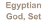 Egyptian God, Set